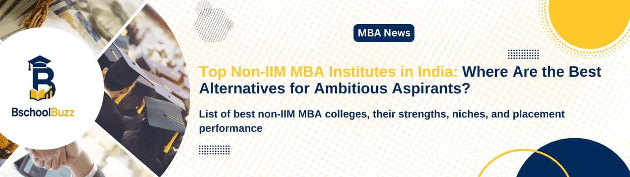 Top Non-IIM MBA Colleges in India 2025: Best Alternatives for Ambitious Management Aspirants