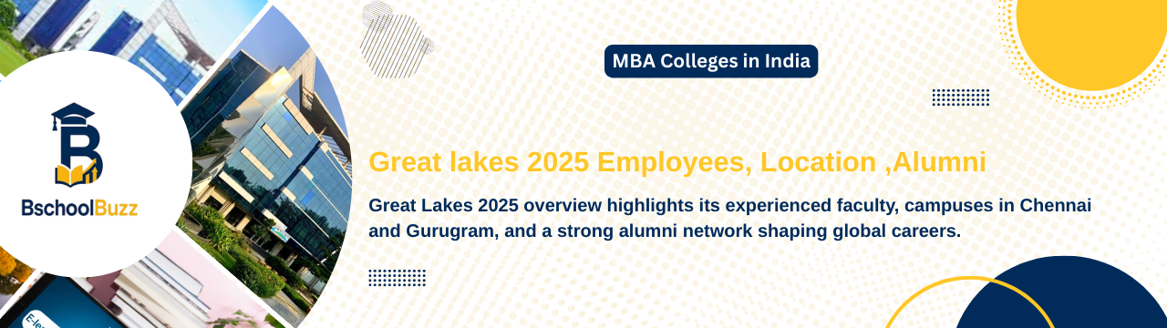 Great Lakes Institute of Management 2025: Employees, Location & Alumni