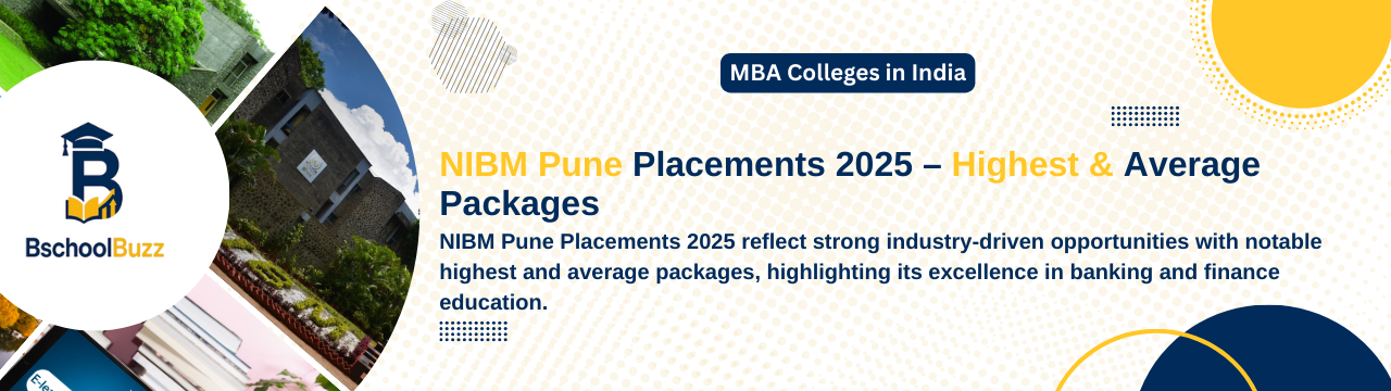 NIBM Pune Placements 2025: Highest and Average Packages, Trends & Insights