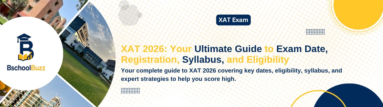 XAT 2026: Your Ultimate Guide to Exam Date, Registration, Syllabus, and Eligibility