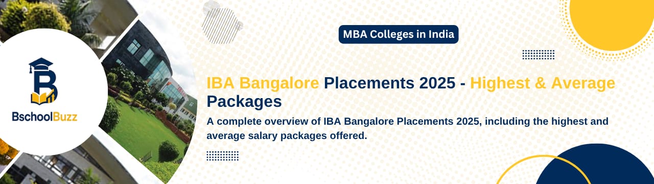 IBA Bangalore Placements 2025 - Highest & Average Packages