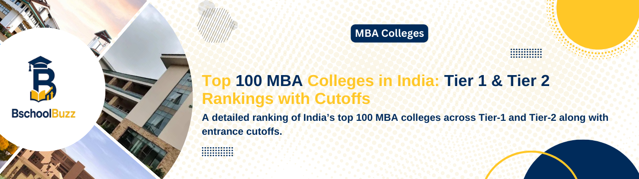 Top 100 MBA Colleges in India: Tier 1 & Tier 2 Rankings with Cutoffs