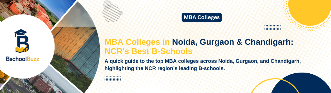 MBA Colleges in Noida, Gurgaon & Chandigarh: NCR's Best B-Schools