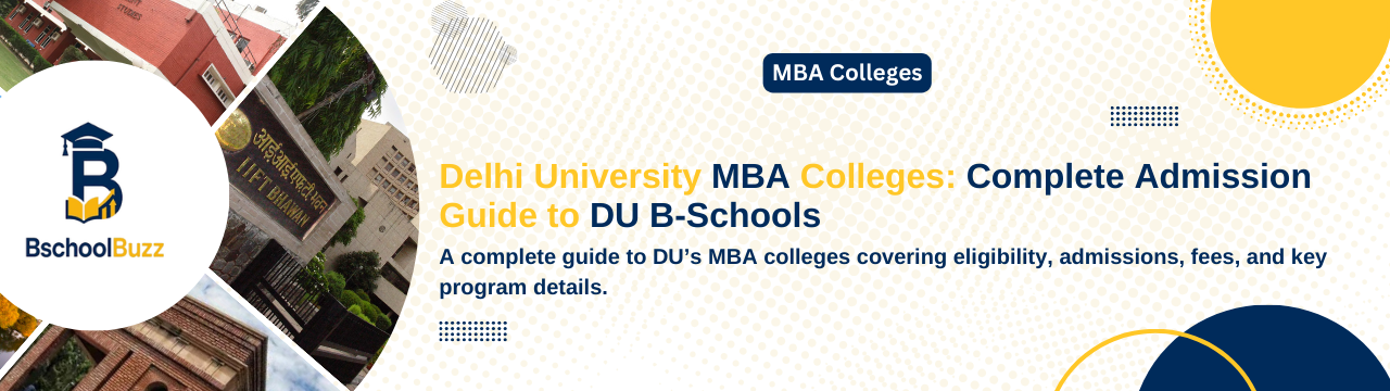Delhi University MBA Colleges: Complete Admission Guide to DU B-Schools