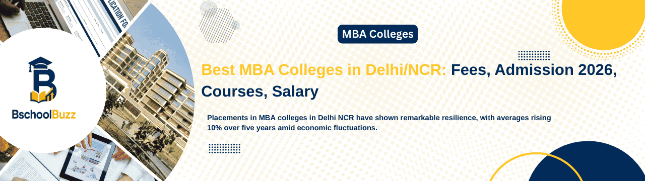 Best MBA Colleges in Delhi NCR: Fees, Admission 2026, Courses, Salary
