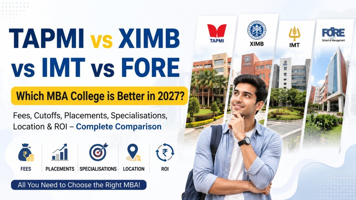 TAPMI vs XIMB vs IMT vs FORE: Which MBA College is Better in 2027?