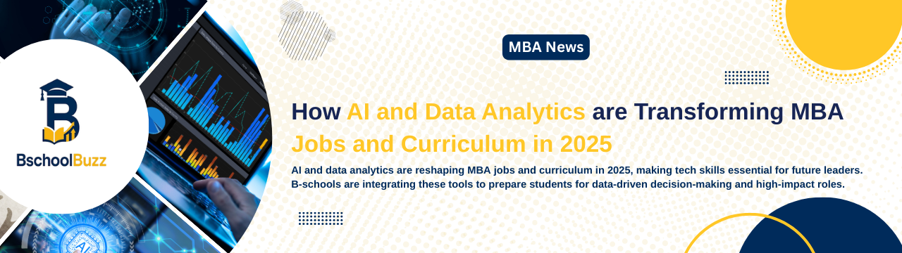 How AI and Data Analytics are Transforming MBA Jobs and Curriculum in 2025