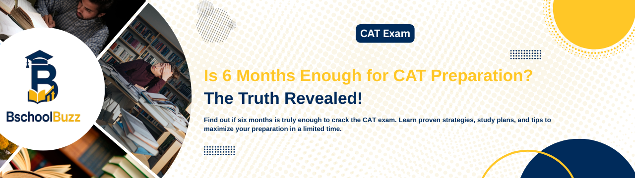 Is 6 Months Enough for CAT Preparation? The Truth Revealed!
