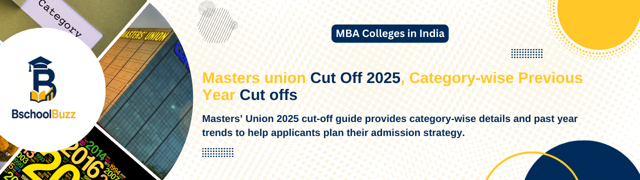 "Masters’ Union Cut Off 2025 & Category-wise Previous Year Trends – A Complete Guide "