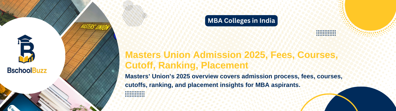 Masters Union 2025 Employees, Location, Alumni