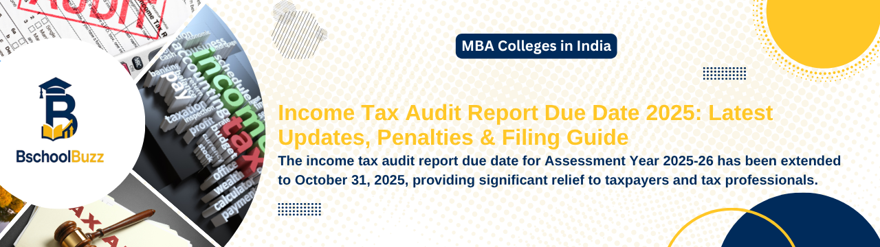 Income Tax Audit Report Due Date 2025: Latest Updates, Penalties & Filing Guide