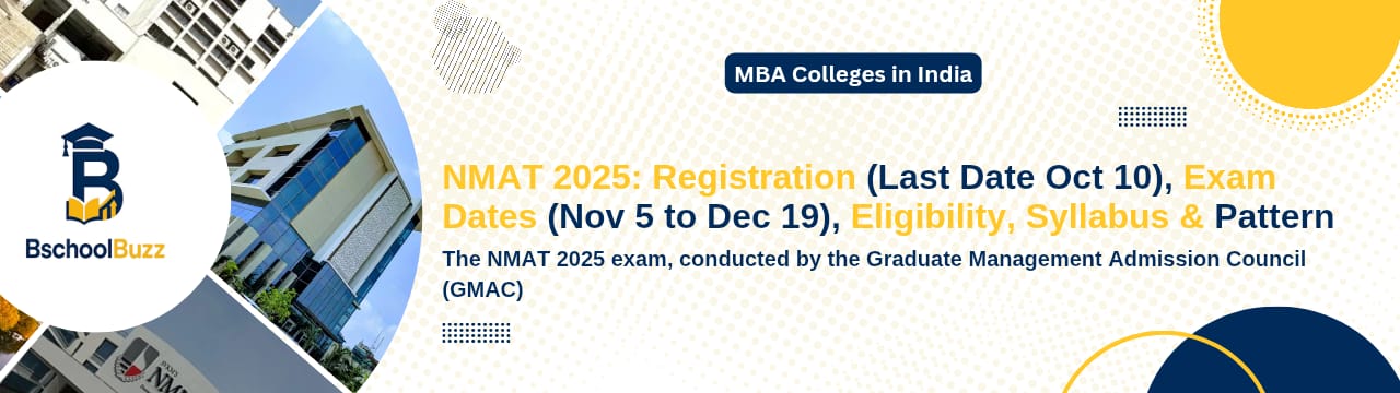 NMAT 2025: Registration (Last Date Oct 10), Exam Dates (Nov 5 to Dec 19), Eligibility, Syllabus & Pattern