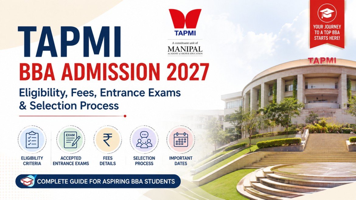 TAPMI BBA Admission 2027: Eligibility, Fees, Entrance Exams & Selection Process