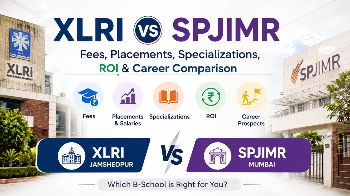 XLRI Jamshedpur vs SPJIMR Mumbai: Fees, Placements, Specializations, ROI and Career Prospects