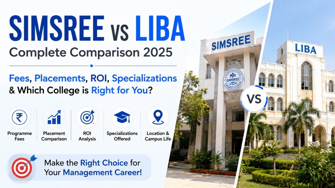 SIMSREE Mumbai vs LIBA Chennai: Placements, Fees, Specializations and ROI
